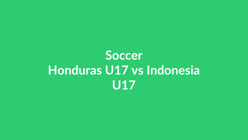Honduras U17 vs Indonesia U17