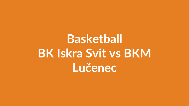 BK Iskra Svit vs BKM Lučenec