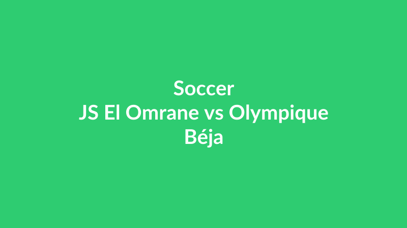 JS El Omrane vs Olympique Béja