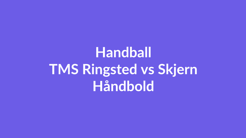 TMS Ringsted vs Skjern Håndbold