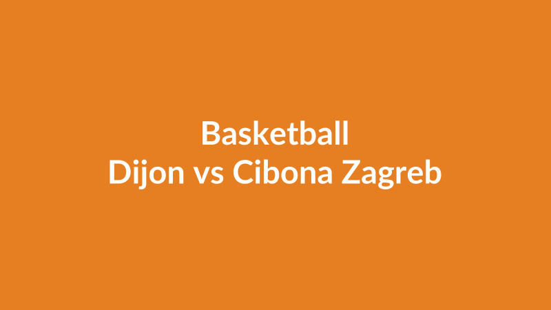 Dijon vs Cibona Zagreb