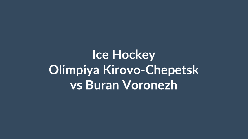 Olimpiya Kirovo-Chepetsk vs Buran Voronezh