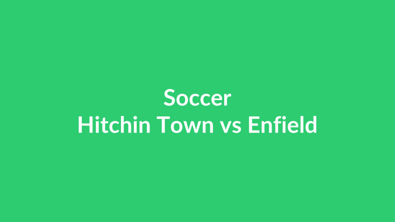 Hitchin Town vs Enfield