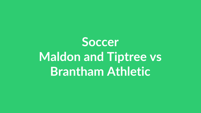 Maldon and Tiptree vs Brantham Athletic