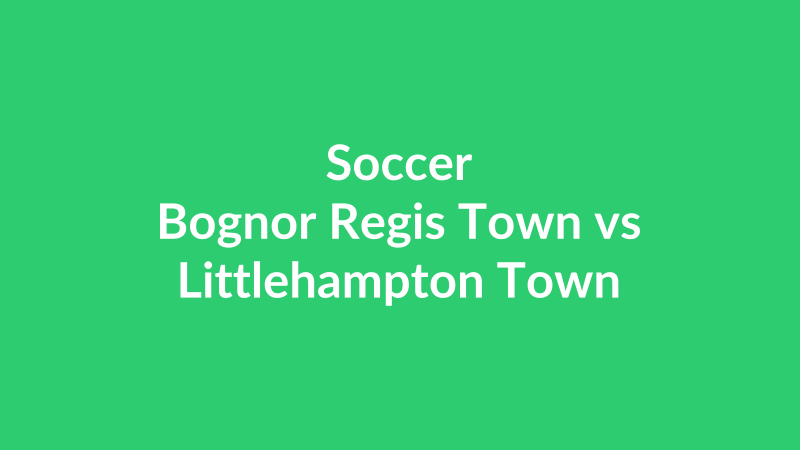Bognor Regis Town vs Littlehampton Town