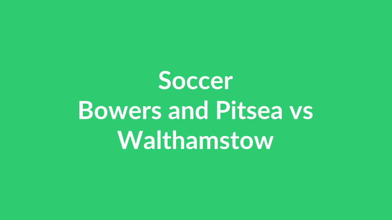 Bowers and Pitsea vs Walthamstow