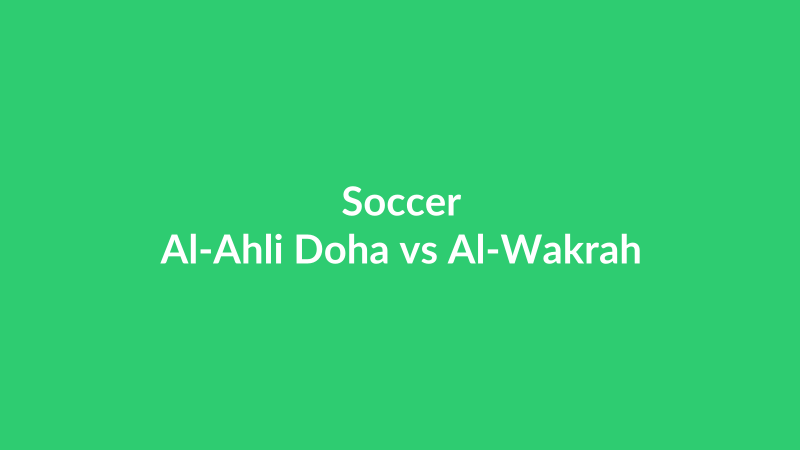 Al-Ahli Doha vs Al-Wakrah
