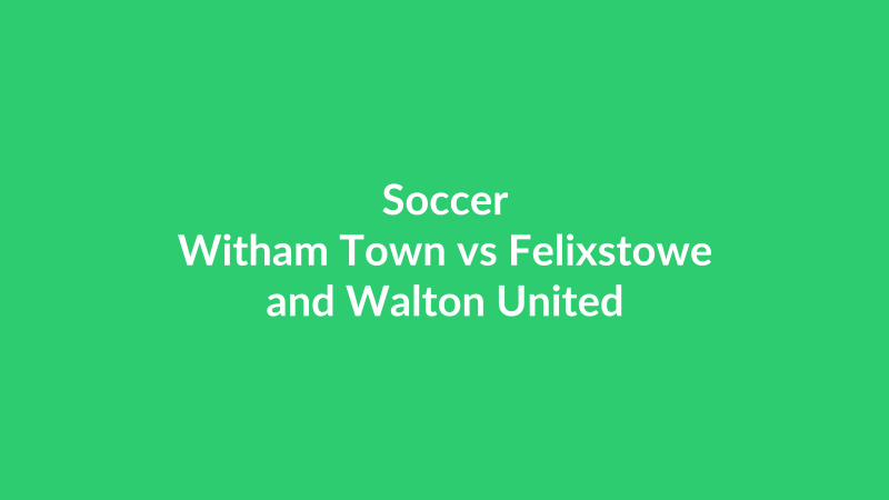 Witham Town vs Felixstowe and Walton United