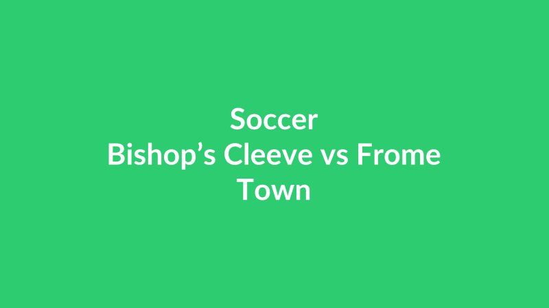 Bishop’s Cleeve vs Frome Town