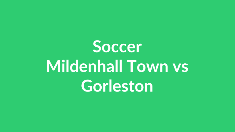 Mildenhall Town vs Gorleston