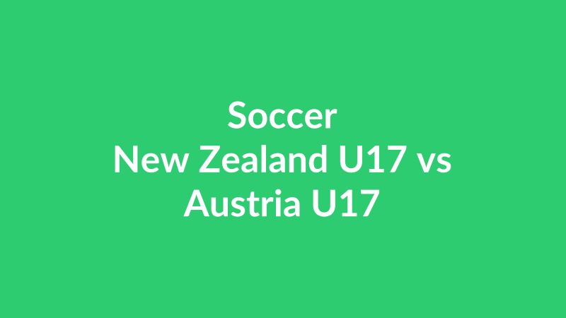 New Zealand U17 vs Austria U17