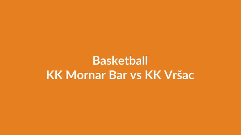 KK Mornar Bar vs KK Vršac