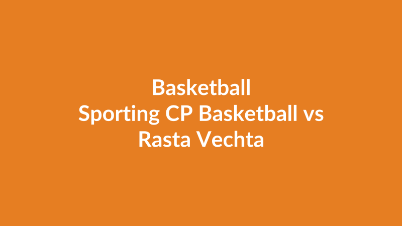 Sporting CP Basketball vs Rasta Vechta