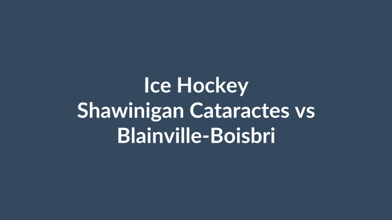 Shawinigan Cataractes vs Blainville-Boisbriand Armada