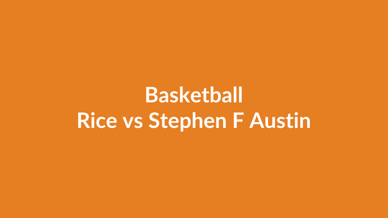Rice vs Stephen F Austin
