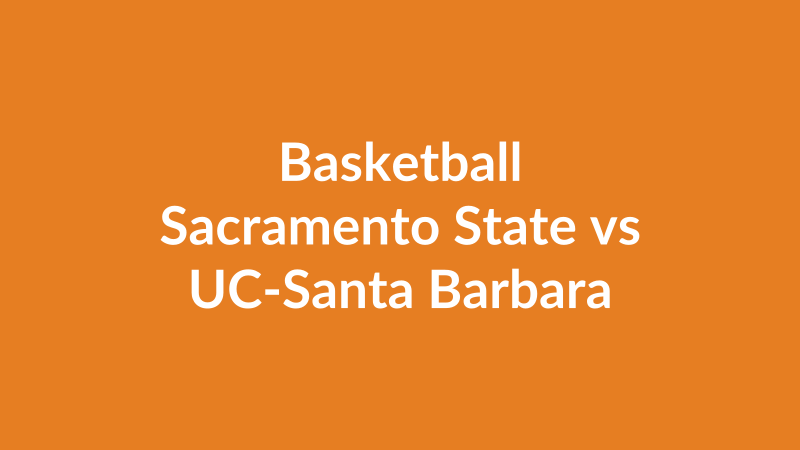 Sacramento State vs UC-Santa Barbara
