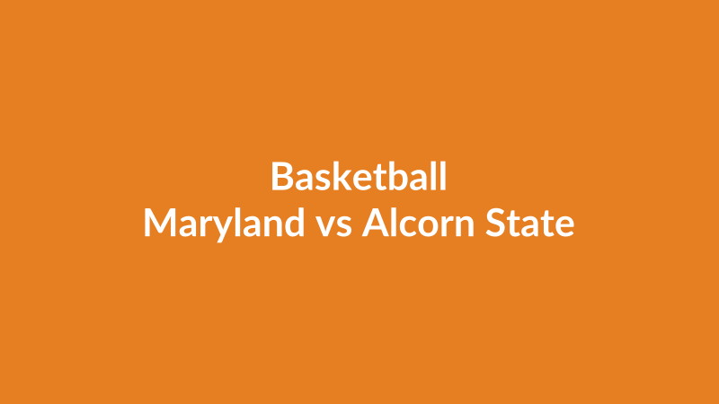 Maryland vs Alcorn State