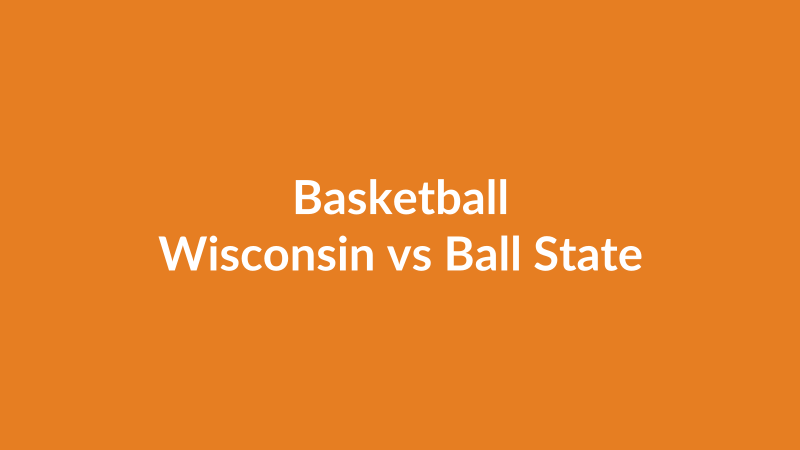 Wisconsin vs Ball State