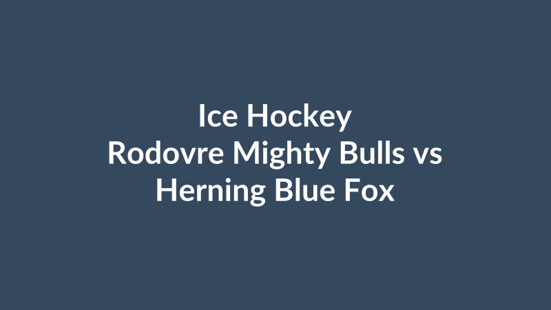 Rodovre Mighty Bulls vs Herning Blue Fox