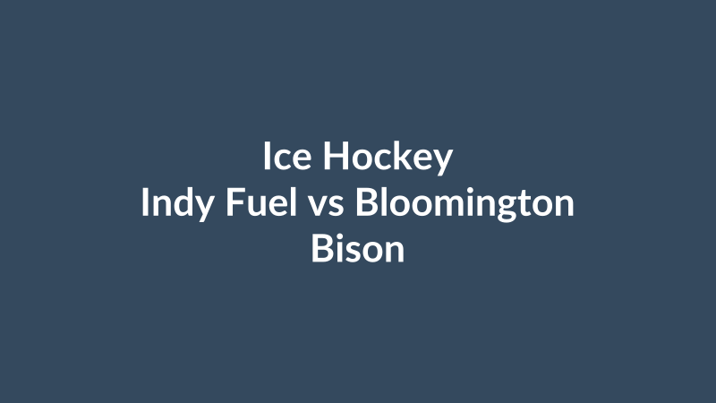 Indy Fuel vs Bloomington Bison