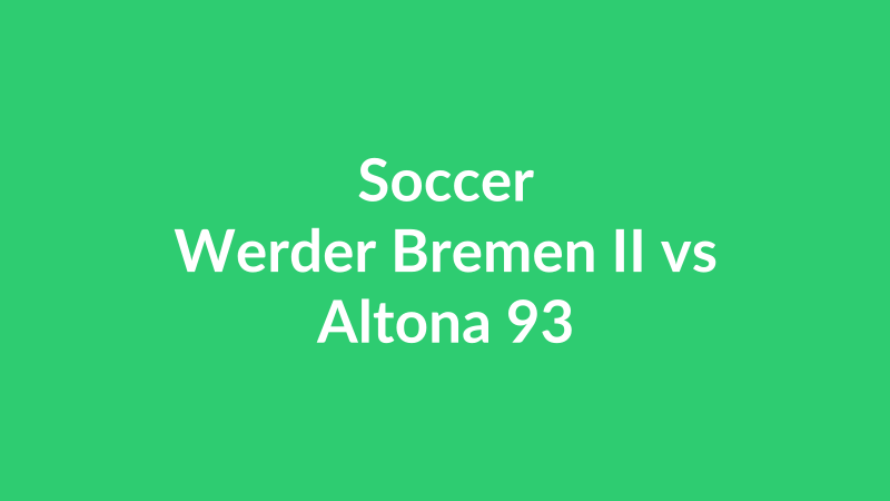 Werder Bremen II vs Altona 93