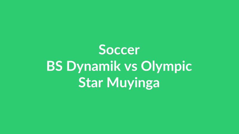 BS Dynamik vs Olympic Star Muyinga