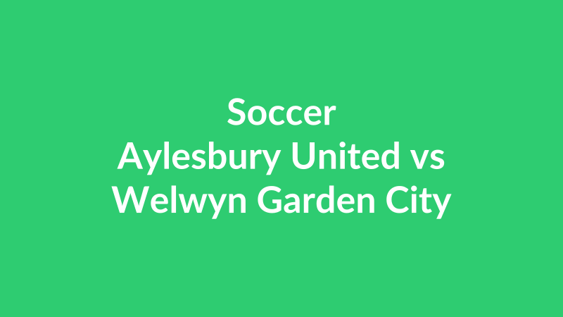 Aylesbury United vs Welwyn Garden City