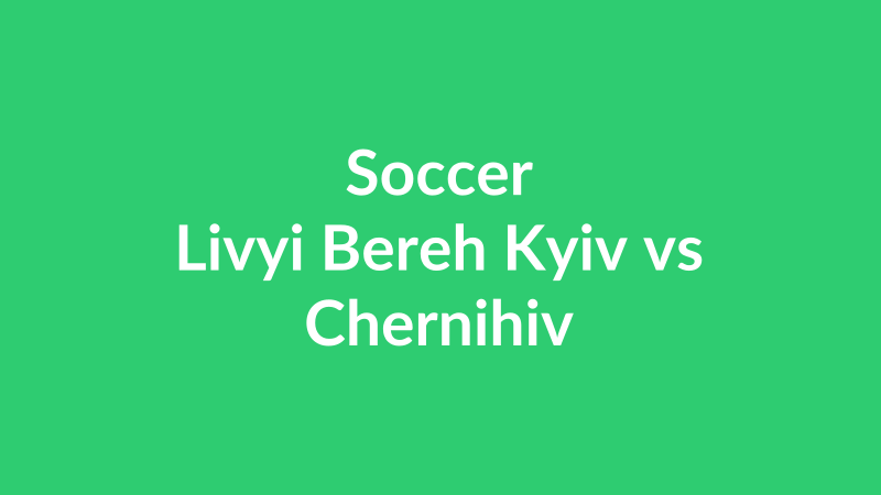 Livyi Bereh Kyiv vs Chernihiv