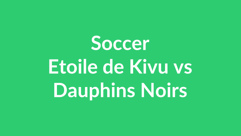 Etoile de Kivu vs Dauphins Noirs