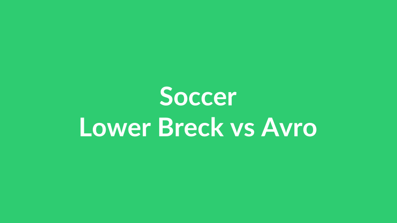 Lower Breck vs Avro
