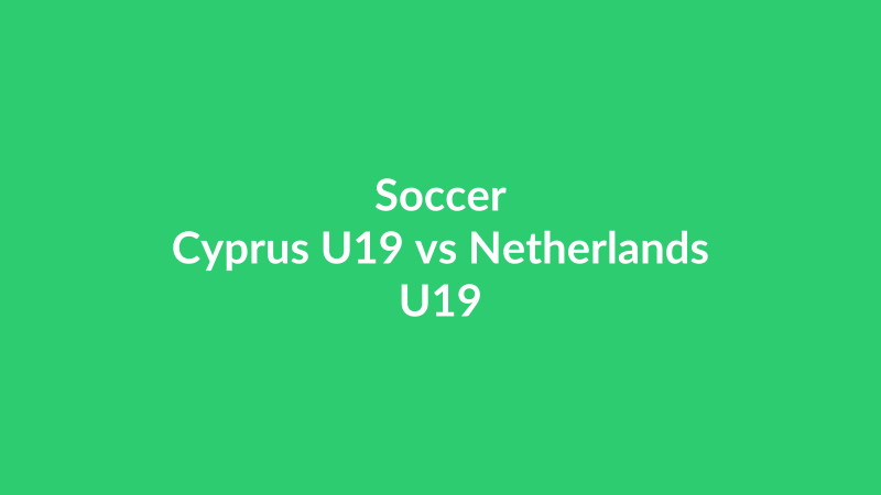 Cyprus U19 vs Netherlands U19