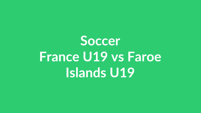 France U19 vs Faroe Islands U19