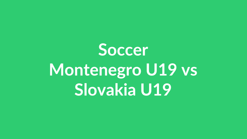 Montenegro U19 vs Slovakia U19