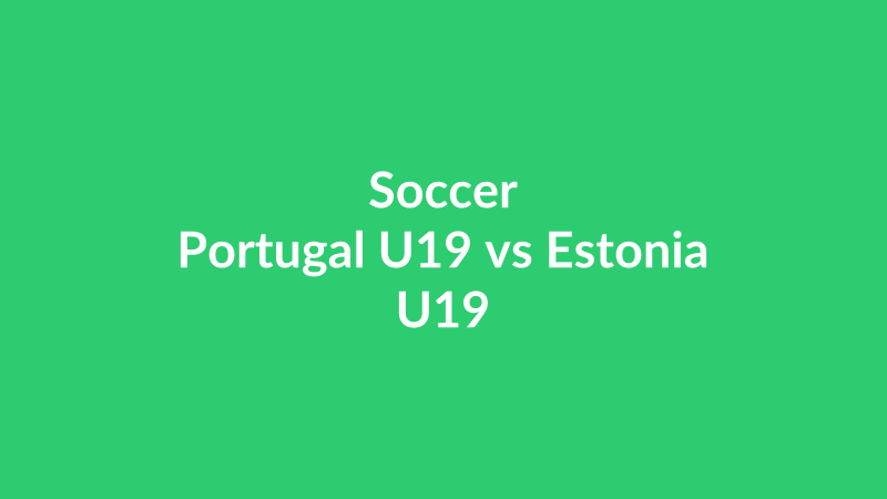 Portugal U19 vs Estonia U19
