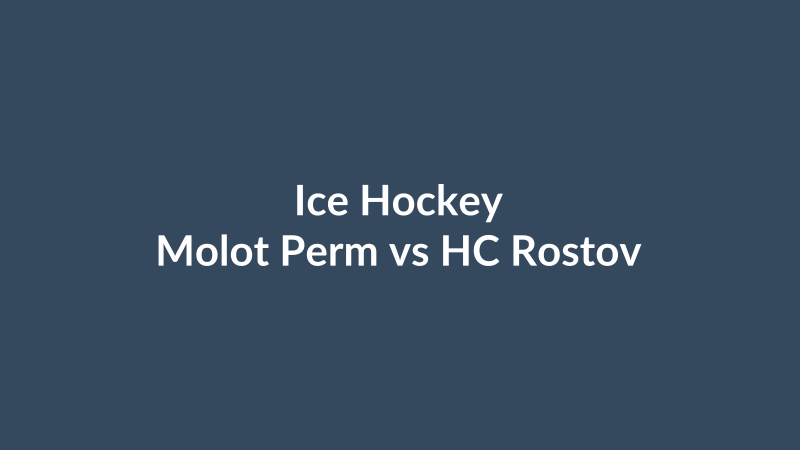 Molot Perm vs HC Rostov