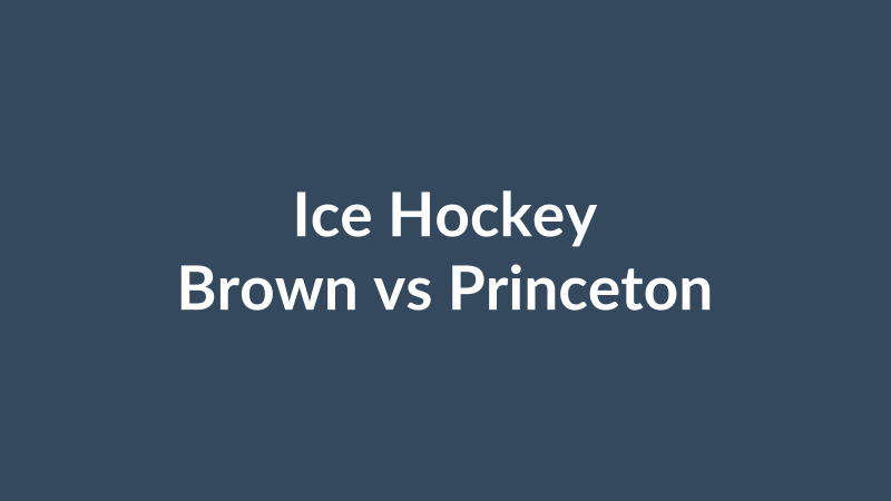 Brown vs Princeton