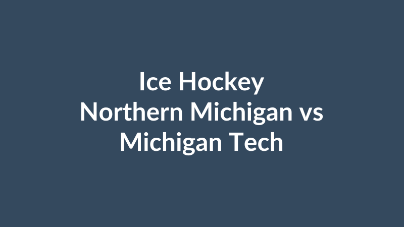 Northern Michigan vs Michigan Tech