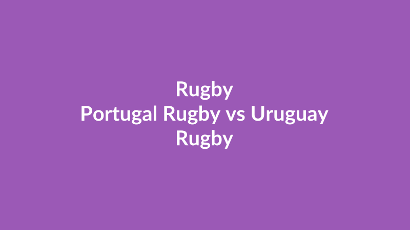 Portugal Rugby vs Uruguay Rugby