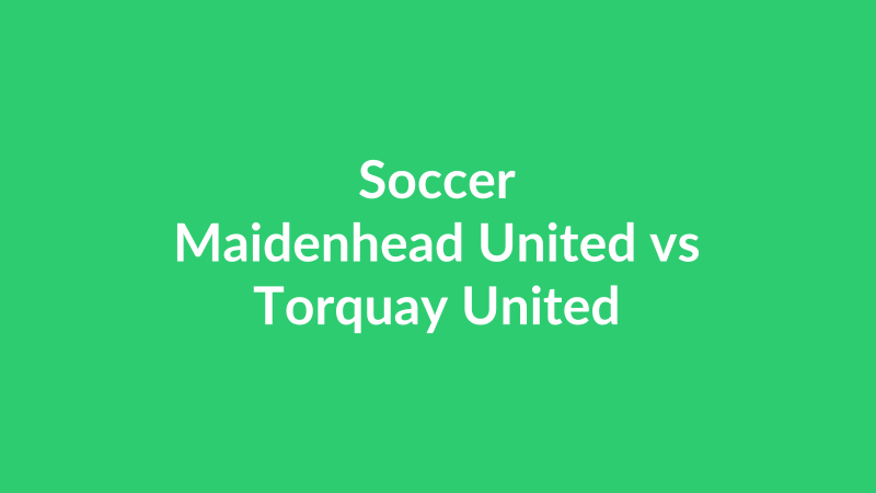 Maidenhead United vs Torquay United