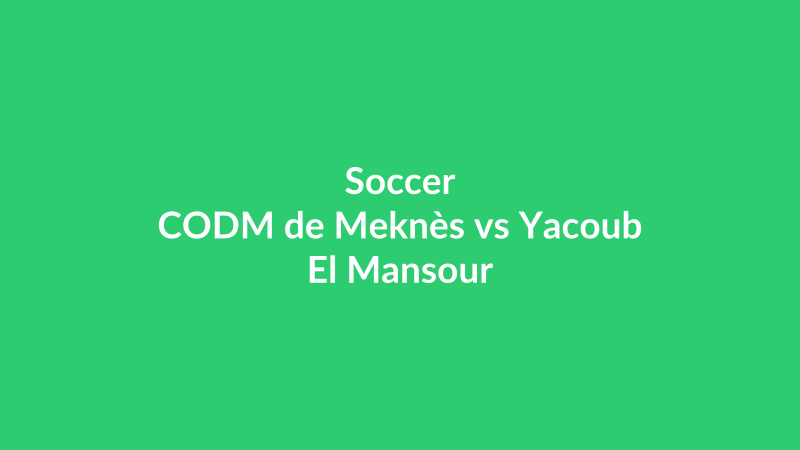 CODM de Meknès vs Yacoub El Mansour