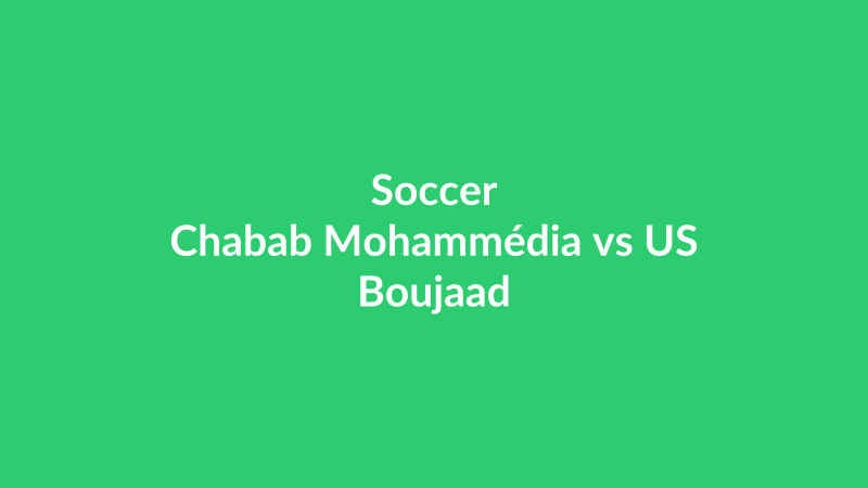 Chabab Mohammédia vs US Boujaad