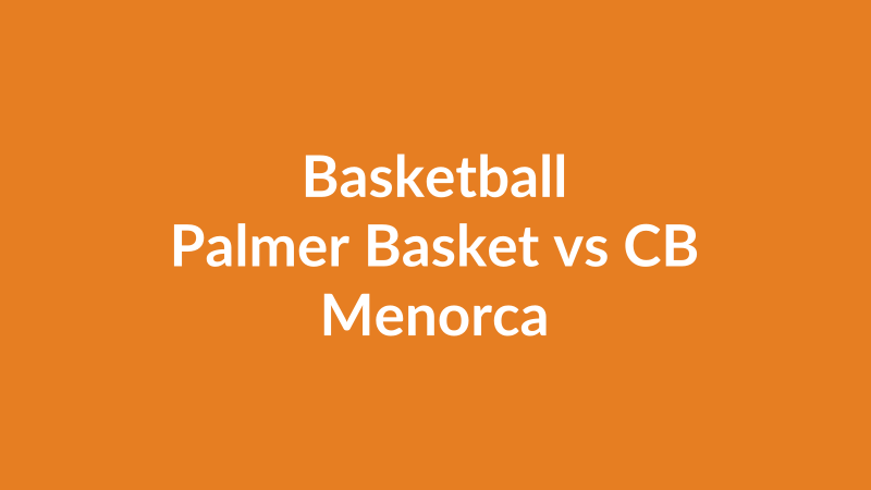 Palmer Basket vs CB Menorca