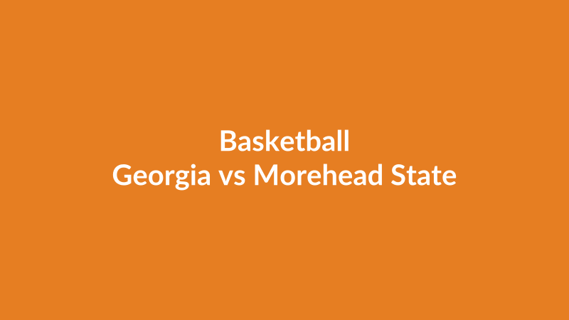 Georgia vs Morehead State