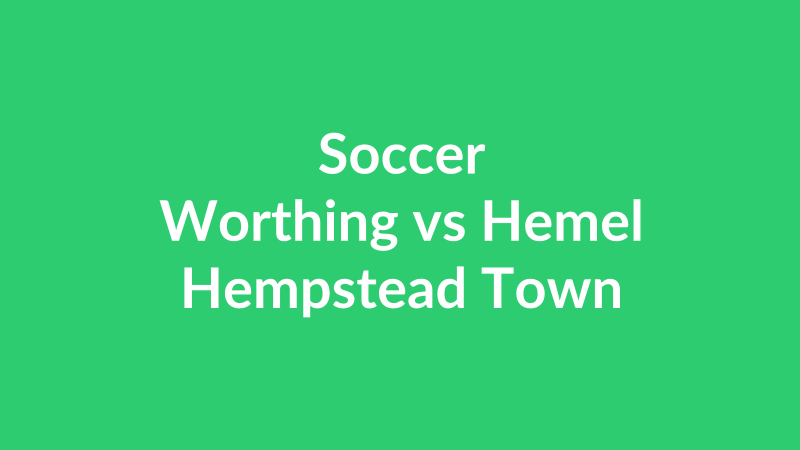 Worthing vs Hemel Hempstead Town