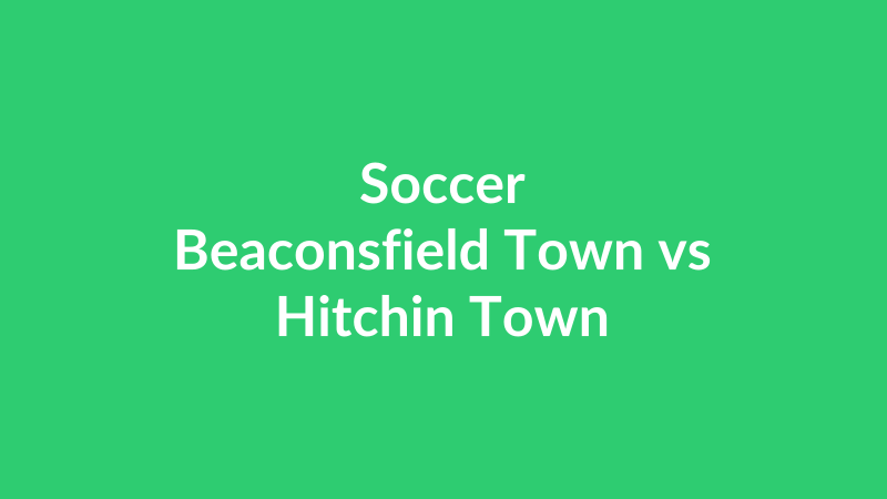Beaconsfield Town vs Hitchin Town