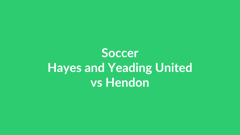 Hayes and Yeading United vs Hendon