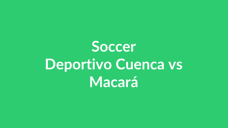 Deportivo Cuenca vs Macará