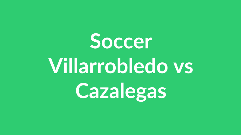 Villarrobledo vs Cazalegas