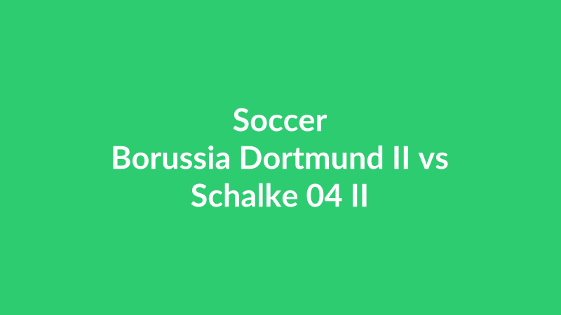 Borussia Dortmund II vs Schalke 04 II