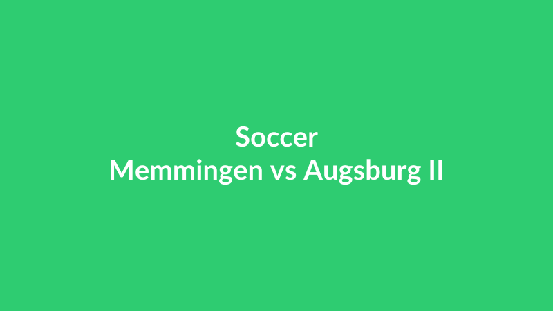 Memmingen vs Augsburg II